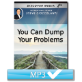 You Can Dump Your Problems